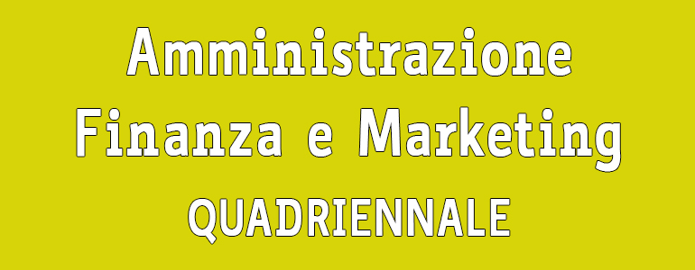 Corso Amministrazione Finanza e Marketing Quadriennale